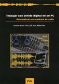trabajar con sonido digital en un pc: automatizar una emisora de radio-vicente breso flores-m. jose ibañez oro-9788437068169 trabajar con sonido digital en un pc: automatizar una emisora de radio-vicente breso flores-m. jose ibañez oro-9788437068169