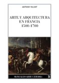arte y arquitectura en francia,1500-1700 (3ª ed.)-anthony blunt-9788437601069 arte y arquitectura en francia,1500-1700 (3ª ed.)-anthony blunt-9788437601069
