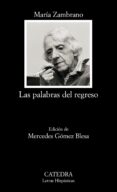 las palabras del regreso-maria zambrano-mercedes gomez blesa-9788437625669 las palabras del regreso-maria zambrano-mercedes gomez blesa-9788437625669