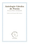 antologia catedra de poesia de las letras universales (edicion 30 años letras universales)-9788437631769 antologia catedra de poesia de las letras universales (edicion 30 años letras universales)-9788437631769