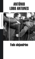 fado alejandrino-antonio lobo antunes-9788439712169 fado alejandrino-antonio lobo antunes-9788439712169