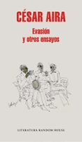 evasion y otros ensayos-cesar aira-9788439733669 evasion y otros ensayos-cesar aira-9788439733669