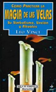 como practicar la magia de las velas-leo vinci-9788441401969 como practicar la magia de las velas-leo vinci-9788441401969