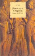 democracia y tragedia-ana iriarte-9788446006169 democracia y tragedia-ana iriarte-9788446006169