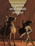la guerra en el mundo antiguo-philip de souza-9788446027669 la guerra en el mundo antiguo-philip de souza-9788446027669