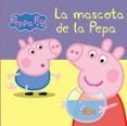 peppa pig: la mascota de la pepa (la porqueta pepa)-9788448834869 peppa pig: la mascota de la pepa (la porqueta pepa)-9788448834869