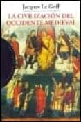 la civilizacion del occidente medieval-jacques le goff-9788449307669 la civilizacion del occidente medieval-jacques le goff-9788449307669