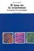el tono en la enseñanza: el lenguaje en la pedagogia-max van manen-9788449315169 el tono en la enseñanza: el lenguaje en la pedagogia-max van manen-9788449315169