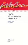 carta a los nuevos maestros-jaime cela-9788449316869 carta a los nuevos maestros-jaime cela-9788449316869