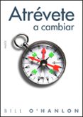atrevete a cambiar-bill o hanlon-9788449324369 atrevete a cambiar-bill o hanlon-9788449324369