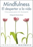 (pe) mindfulness. el despertar de la vida-francisco gazquez rodriguez-9788449327469 (pe) mindfulness. el despertar de la vida-francisco gazquez rodriguez-9788449327469