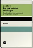 por que es unica la biologia: consideraciones sobre la autonomia de una disciplina cientifica-ernst mayr-9788460983569 por que es unica la biologia: consideraciones sobre la autonomia de una disciplina cientifica-ernst mayr-9788460983569