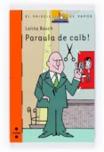 paraula de calb! (vaixell de vapor serie taronja)-lolita bosch-9788466120869 paraula de calb! (vaixell de vapor serie taronja)-lolita bosch-9788466120869