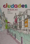 ciudades magicas para colorear-9788466233569 ciudades magicas para colorear-9788466233569
