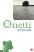 tierra de nadie-juan carlos onetti-9788466320269 tierra de nadie-juan carlos onetti-9788466320269