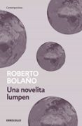 una novelita lumpen-roberto bolaño-9788466337069 una novelita lumpen-roberto bolaño-9788466337069