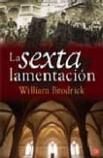 la sexta lamentacion-william brodrick-9788466368469 la sexta lamentacion-william brodrick-9788466368469