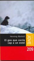 el gos que corria cap a un estel-henning mankell-9788466406369 el gos que corria cap a un estel-henning mankell-9788466406369