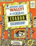 ¿donde esta wally? ¡a la caza del cuadro escondido!-martin hanford-9788466627269 ¿donde esta wally? ¡a la caza del cuadro escondido!-martin hanford-9788466627269