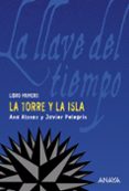 la llave del tiempo i: la torre y la isla-ana alonso-javier pelegrin-9788466752169 la llave del tiempo i: la torre y la isla-ana alonso-javier pelegrin-9788466752169