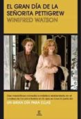 el gran dia de la señorita pettigrew-winifred watson-9788467029369 el gran dia de la señorita pettigrew-winifred watson-9788467029369