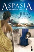 aspasia, amante de atenas-julio medem-9788467034769 aspasia, amante de atenas-julio medem-9788467034769