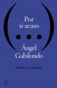 por si acaso. máximas y mínimas (ebook)-angel gabilondo-9788467040869 por si acaso. máximas y mínimas (ebook)-angel gabilondo-9788467040869