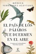 el pais de los pajaros que duermen en el aire-monica fernandez aceytuno-9788467051469 el pais de los pajaros que duermen en el aire-monica fernandez aceytuno-9788467051469
