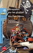 ¡atrapados por los piratas!-mary pope osborne-9788467585469 ¡atrapados por los piratas!-mary pope osborne-9788467585469