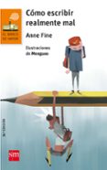 como escribir realmente mal-anne fine-9788467589269 como escribir realmente mal-anne fine-9788467589269