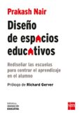 diseño de espacios educativos: rediseñar las escuelas para centrar el aprendizaje en el alumno-prakash nair-9788467590869 diseño de espacios educativos: rediseñar las escuelas para centrar el aprendizaje en el alumno-prakash nair-9788467590869