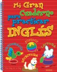 gran cuaderno para practicar ingles-9788467709469 gran cuaderno para practicar ingles-9788467709469