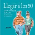 llegar a los 50 ¡nos vuelve locos!-helen exley-9788468704869 llegar a los 50 ¡nos vuelve locos!-helen exley-9788468704869