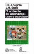 el ambiente de aprendizaje: diseño y organizacion-c. e. loughlin-j. h. suina-9788471123169 el ambiente de aprendizaje: diseño y organizacion-c. e. loughlin-j. h. suina-9788471123169