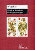 explicar la cultura: un enfoque naturalista-dan sperber-9788471124869 explicar la cultura: un enfoque naturalista-dan sperber-9788471124869