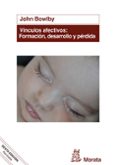 vínculos afectivos: formación, desarrollo y pérdida (edición reno vada)-john bowlby-9788471127969 vínculos afectivos: formación, desarrollo y pérdida (edición reno vada)-john bowlby-9788471127969