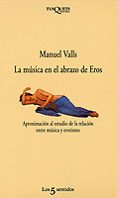 la musica en el abrazo de eros-manuel valls gorina-9788472238169 la musica en el abrazo de eros-manuel valls gorina-9788472238169
