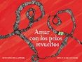 amar con los pelos revueltos-syrus marcus ware-9788472907669 amar con los pelos revueltos-syrus marcus ware-9788472907669