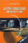 la otra comunicacion. comunicacion no verbal-andres minguez vela-9788473561969 la otra comunicacion. comunicacion no verbal-andres minguez vela-9788473561969