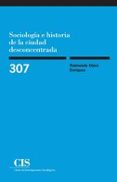 sociología e historia de la ciudad desconcentrada-raimundo otero enriquez-9788474767469 sociología e historia de la ciudad desconcentrada-raimundo otero enriquez-9788474767469