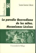 la parodia quevediana de los mitos: mecanismos lexicos-susana guerrero salazar-9788474969269 la parodia quevediana de los mitos: mecanismos lexicos-susana guerrero salazar-9788474969269