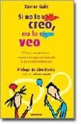 si no lo creo, no lo veo-xavier guix-9788475777269 si no lo creo, no lo veo-xavier guix-9788475777269