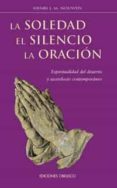 la soledad, el silencio, la oracion: espiritualidad del desierto y sacerdocio contemporaneo-henri nouwen-9788477209669 la soledad, el silencio, la oracion: espiritualidad del desierto y sacerdocio contemporaneo-henri nouwen-9788477209669