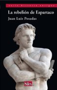 la rebelion de espartaco-juan luis posadas-9788477375869 la rebelion de espartaco-juan luis posadas-9788477375869