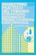 marketing practico del turismo: en hosteleria, restauracion, turi smo comercial e institucional-alain parentean-9788477382669 marketing practico del turismo: en hosteleria, restauracion, turi smo comercial e institucional-alain parentean-9788477382669