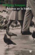 palomas en la hierba-wolfgang koeppen-9788478710669 palomas en la hierba-wolfgang koeppen-9788478710669