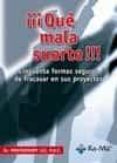 ¡¡¡que mala suerte!!!: cincuenta formas seguras de fracasar en su s proyectos-lee montgomery-9788478979769 ¡¡¡que mala suerte!!!: cincuenta formas seguras de fracasar en su s proyectos-lee montgomery-9788478979769