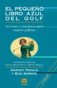 el pequeño libro azul del golf: lecciones y enseñanzas para mujer es golfistas-harvey penick-bud shrake-9788479023669 el pequeño libro azul del golf: lecciones y enseñanzas para mujer es golfistas-harvey penick-bud shrake-9788479023669