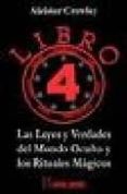 libro 4: las leyes y verdades del mundo oculto y los rituales mag icos-aleister crowley-9788479103569 libro 4: las leyes y verdades del mundo oculto y los rituales mag icos-aleister crowley-9788479103569