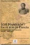 jose napoleon i en el sur de españa: un viaje regio por andalucia (enero-mayo 1810)-francisco luis diaz torrejon-9788479596569 jose napoleon i en el sur de españa: un viaje regio por andalucia (enero-mayo 1810)-francisco luis diaz torrejon-9788479596569